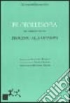 Filofollesofia. Tra scienza e delirio. Processo alle opinioni libro