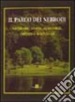 Il parco dei Nebrodi. Ambiente, storia, economia, cultura e tradizioni libro