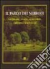 Il parco dei Nebrodi. Ambiente, storia, economia, cultura e tradizioni libro