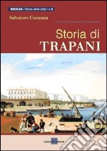 Storia di Trapani. Dalle origini ai nostri giorni