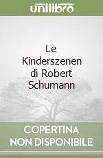 Le Kinderszenen di Robert Schumann