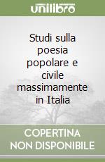 Studi sulla poesia popolare e civile massimamente in Italia libro