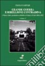 Grande guerra e ribellione contadina. Vol. 1: Chiesa e Stato, possidenti e contadini in Veneto e Friuli (1866-1922) libro