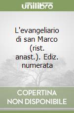 L'evangeliario di san Marco (rist. anast.). Ediz. numerata libro