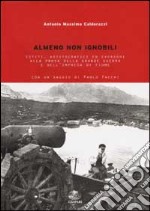 Almeno non ignobili. Esteti, aristocratici ed eversori alla prova della grande guerra e dell'impresa di Fiume libro