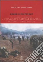 Uomini o colpevoli? Il processo di Pradamano, quello alla Brigata Sassari e altri processi militari della grande guerra libro