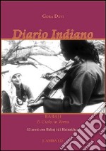 Diario indiano. Babaji il cielo in terra. 12 anni con Babaji di Hairakhan