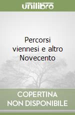 Percorsi viennesi e altro Novecento