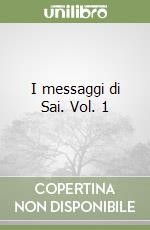 I messaggi di Sai. Vol. 1 libro