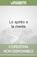 Lo spirito e la mente libro