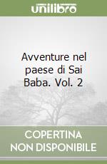 Avventure nel paese di Sai Baba. Vol. 2