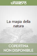 La magia della natura libro