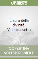 L'aura della divinità. Videocassetta libro