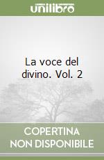 La voce del divino. Vol. 2