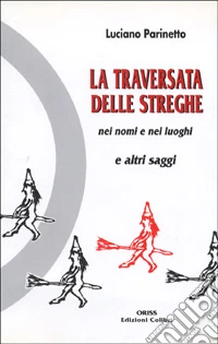 La traversata delle streghe nei nomi e nei luoghi libro