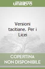 Versioni tacitiane. Per i Licei