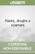 Piante, droghe e sciamani