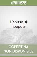 L'abisso si ripopola