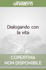 Dialogando con la vita