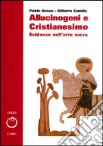 Allucinogeni e cristianesimo. Evidenze nell'arte sacra libro