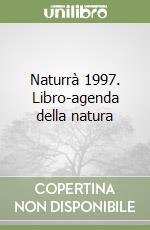 Naturrà 1997. Libro-agenda della natura