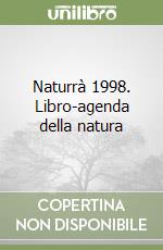 Naturrà 1998. Libro-agenda della natura