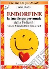 Endorfine. La tua droga personale della felicità. Gratis e senza effetti collaterali libro