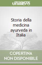 Storia della medicina ayurveda in Italia libro