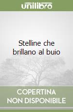Stelline che brillano al buio libro