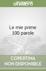 Le mie prime 100 parole libro