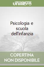 Psicologia e scuola dell'infanzia libro