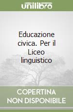 Educazione civica. Per il Liceo linguistico