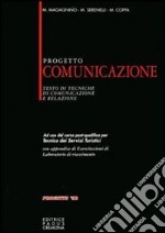 Progetto comunicazione. Con appendice di esercitazioni di laboratorio di ricevimento. Per il corso di post-qualifica per tecnico dei servizi turistici libro