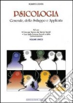 Psicologia generale, dello sviluppo e applicata. Per gli Ist. Professionali libro