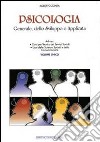 Psicologia generale, dello sviluppo e applicata. Per gli Ist. Professionali libro