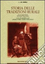 Storia delle tradizioni rurali. Per gli Ist. Professionali per l'agricoltura libro