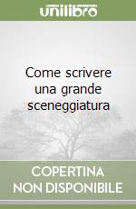 Come scrivere una grande sceneggiatura