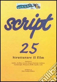 Script. Vol. 25: Strutturare il film