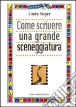 Come scrivere una grande sceneggiatura libro