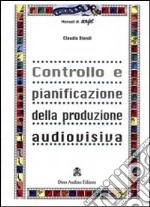 Controllo e pianificazione della produzione audiovisiva libro