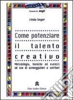 Come potenziare il talento creativo