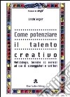 Come potenziare il talento creativo libro di Seger Linda