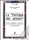 La politique des auteurs libro di Lucantonio G. (cur.)