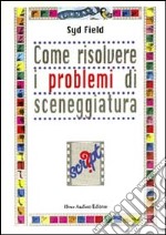 Come risolvere i problemi di sceneggiatura