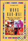 Wong Kar-Wai libro di Gliatta Leonardo