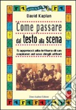 Come passare dal testo alla scena. 5 approcci alla lettura di un copione ad uso degli attori