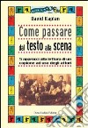 Come passare dal testo alla scena. 5 approcci alla lettura di un copione ad uso degli attori libro