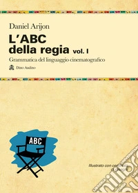 L'ABC della regia. Vol. 1