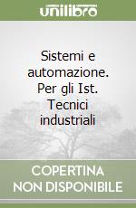 Sistemi e automazione. Per gli Ist. Tecnici industriali (1) libro