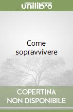 Come sopravvivere